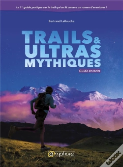 Capa do artigo Trails & Ultras Mythiques ; Guide Et Récits