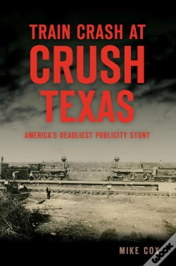 Capa do artigo Train Crash At Crush, Texas