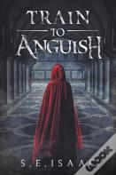 Train To Anguish