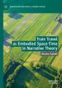 Train Travel As Embodied Space-Time In Narrative Theory - Preview
