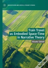 Train Travel As Embodied Space-Time In Narrative Theory