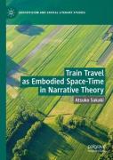 Train Travel As Embodied Space-Time In Narrative Theory