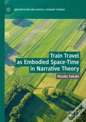 Train Travel As Embodied Space-Time In Narrative Theory