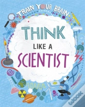 Capa do artigo Train Your Brain: Think Like A Scientist