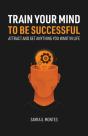 Train Your Mind To Be Successful - Preview
