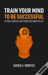 Train Your Mind To Be Successful