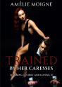 Trained By Her Caresses - Learning To Obey And Loving It - Preview