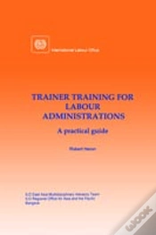 Capa do artigo Trainer Training For Labour Administrations. A Practical Guide