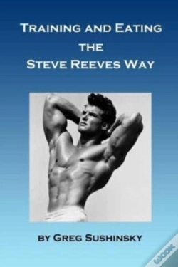 Capa do artigo Training And Eating The Steve Reeves Way