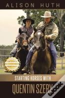 Training Horses With Quentin Szery