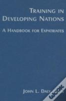 Training In Developing Nations: A Handbook For Expatriates