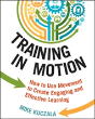 Training In Motion: How To Use Movement To Create Engaging And Effective Learning - Preview