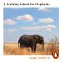 Training School For Elephants - Preview