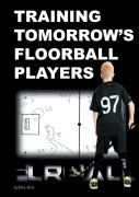 Training Tomorrow'S Floorball Players
