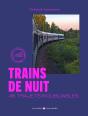 Trains De Nuit : 45 Trajets Inoubliables - Preview