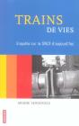 Trains De Vies ; Enquete Sur La Sncf Aujourd'Hui - Preview