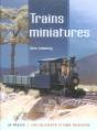 Trains Miniatures ; Découverte D'Une Passion - Preview