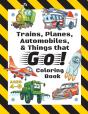 Trains, Planes, Automobiles, & Things That Go! Coloring Book - Preview