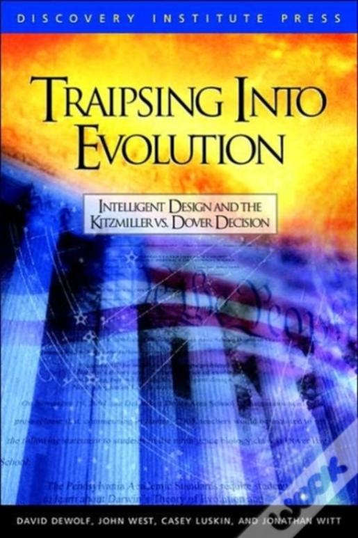 Traipsing Into Evolution: Intelligent Design And The Kitzmiller V. Dover Decision