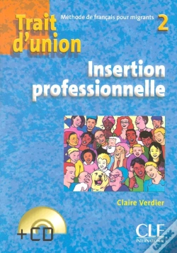Capa do artigo Trait D'Union : Trait D'Union 2 + Cd Insertion Professionnelle De Francais Pour Migrants