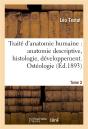 Traite D'Anatomie Humaine : Anatomie Descriptive, Histologie, Developpement. Tome 1 (Ed.1893) - Preview
