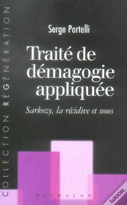 Capa do artigo Traite De Demagogie Appliquee ; Sarkozy, La Recidive Et Nous