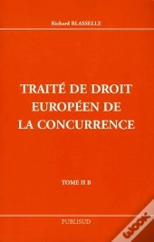 Traite De Droit Europeen De La Concurrence T.Ii B