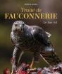 Traité De Fauconnerie : Le Bas-Vol - Preview