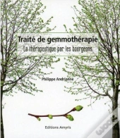 Traite De Gemmotherapie - La Therapeutique Par Les Bourgeons