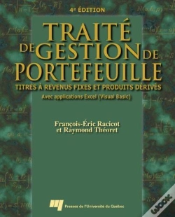 Capa do artigo Traité De Gestion De Portefeuille ; Titres À Revenus Fixes Et Produits Dérivés Avec Applications Excel, Visual Basic (4e Édition)