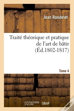 Capa do artigo Traite De L Art De Batir T.4 Edition 1802 1817