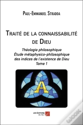Traité De La Connaissabilité De Dieu Tome 1