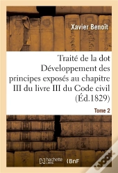 Traite De La Dot Developpement Des Principes : Chapitre Iii Du Livre Iii Du Code Civil Tome 2