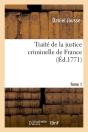 Traite De La Justice Criminelle T.1 Edition 1771 - Preview