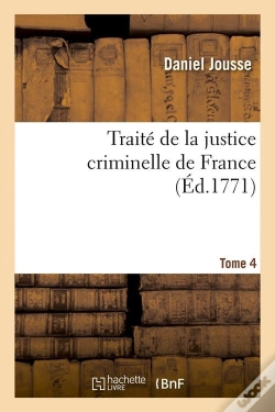 Capa do artigo Traite De La Justice Criminelle T.4 Edition 1771