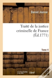 Capa do artigo Traite De La Justice Criminelle T.4 Edition 1771