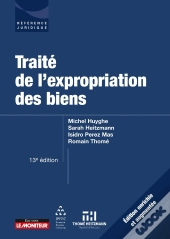 Traité De L'Expropriation Des Biens (13e Édition)