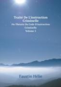 Traite De L'Instruction Criminelle Ou Theorie Du Code D'Instruction Criminelle. Volume 5
