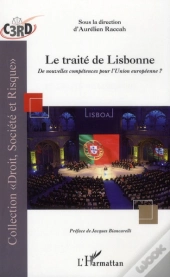 Traité De Lisbonne ; De Nouvelles Compétences Pour L'Union Européenne