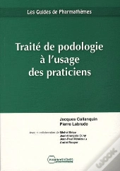 Traité De Podologie À L'Usage Des Praticiens
