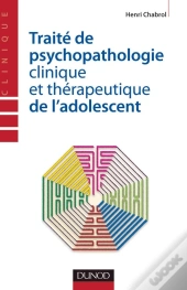 Traité De Psychopathologie Clinique Et Thérapeutique De L'Adolescent