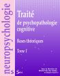 Traité De Psychopathologie Cognitive Tome 1 ; Bases Théoriques - Preview