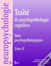 Traite De Psychopathologie Cognitive Tome 2 ; États Psychopathologiques