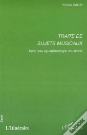 Traité De Sujets Musicaux : Vers Une Épistémologie Musicale