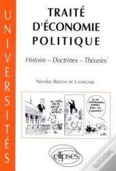 Traité D'Économie Politique - Histoire, Doctrine, Théories