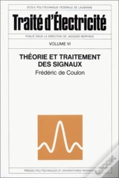 Traite D'Electricite Vol.6 : Theorie Et Traitement Des Signaux