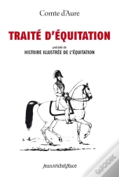 Traite D'Équitation Et Histoire Illustrée De L'Équitation