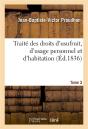 Traite Des Droits D'Usufruit, D'Usage Personnel Et D'Habitation. Tome 3 - Preview