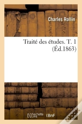 Traite Des Etudes. T. 1 (Ed.1863)