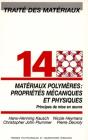 Traite Des Materiaux T.14 ; Materiaux Polymeres ; Proprietes Mecaniques Et Physiques - Preview